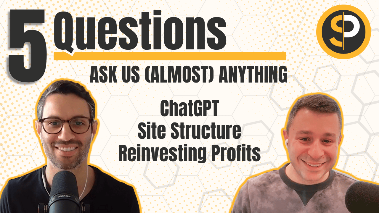 5 questions about site structure, ChatGPT, and reinvesting profits