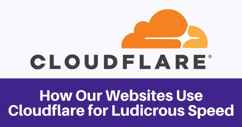 How Our WordPress Sites Use Cloudflare for Ludicrous Speed